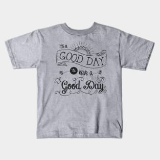 It's a Good Day by Jan Marvin Kids T-Shirt